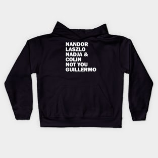 Nandor Laszlo Nadja And Colin Not You Guillermo Kids Hoodie